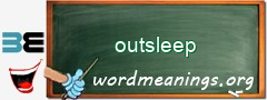 WordMeaning blackboard for outsleep